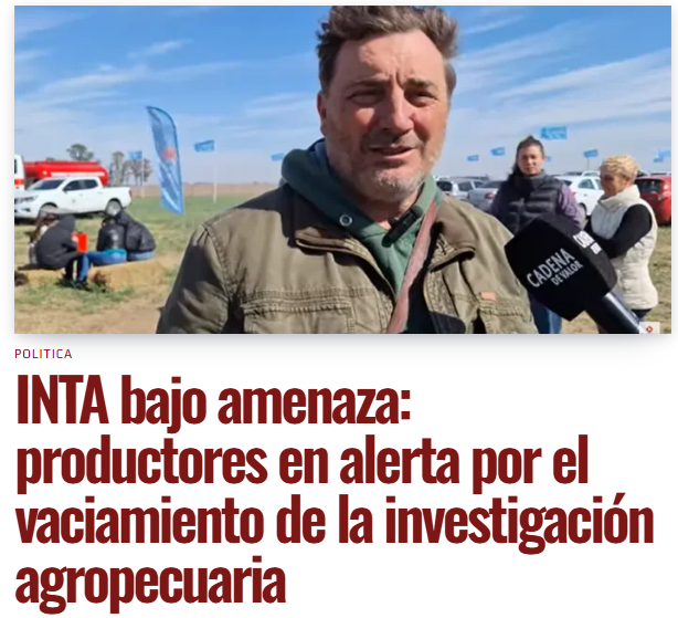 INTA bajo amenaza: productores en alerta por el vaciamiento de la investigación agropecuaria
