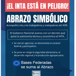 Bases Federadas se suma al Abrazo por el INTA y sus trabajadores, sostenemos con firmeza desguazar al INTA es entregar parte de nuestra soberanía.
