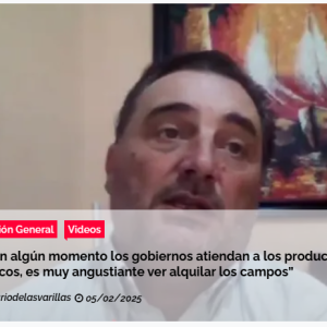 “Ojalá en algún momento los gobiernos atiendan a los productores más chicos, es muy angustiante ver alquilar los campos”
