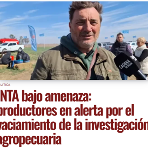 INTA bajo amenaza: productores en alerta por el vaciamiento de la investigación agropecuaria