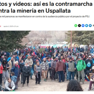 AUDIENCIA PÚBLICA EN USPALLATA POR EL PROYECTO MINERO SAN JORGE!