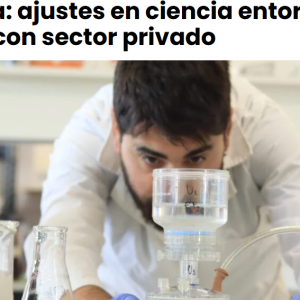 Argentina: ajustes en ciencia entorpecen vínculos con sector privado