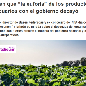 Advierten que “la euforia” de los productores agropecuarios con el gobierno decayó